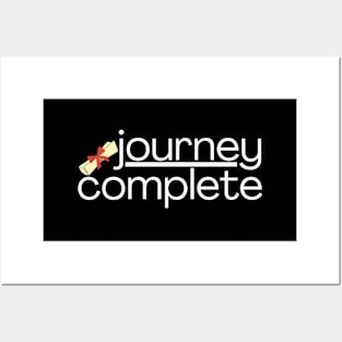 journey complete Posters and Art